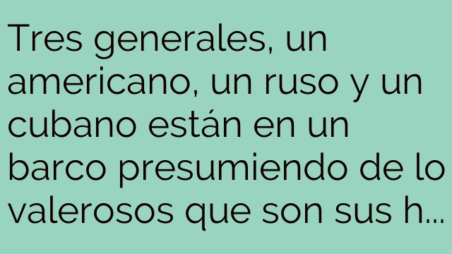 Chiste de generales Valerosos