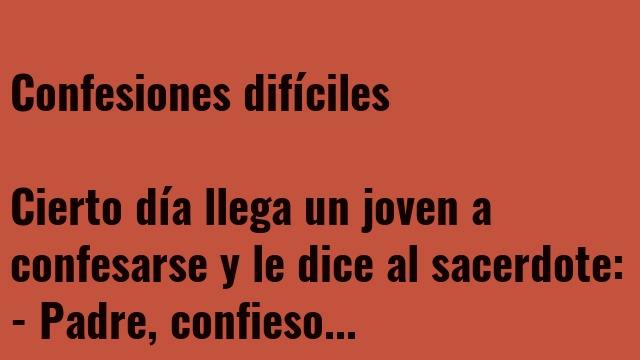 Confesiones difíciles