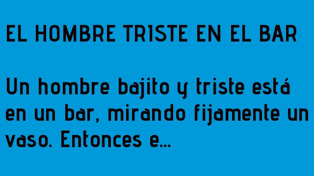 CHISTE PREMIUN: EL HOMBRE TRISTE EN EL BAR