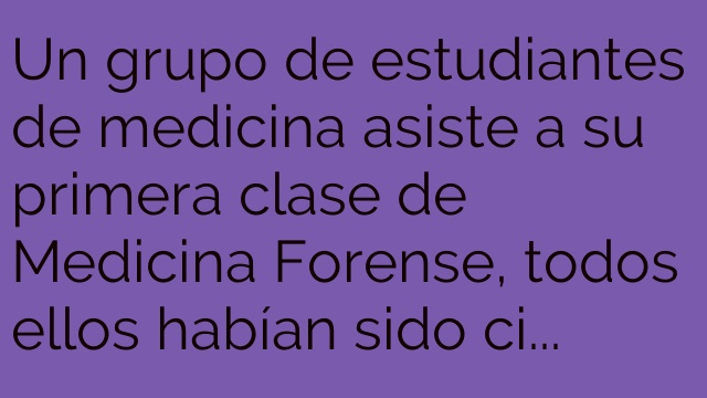 Estudiantes de medicina asisten a su primera clase de Medicina Forense