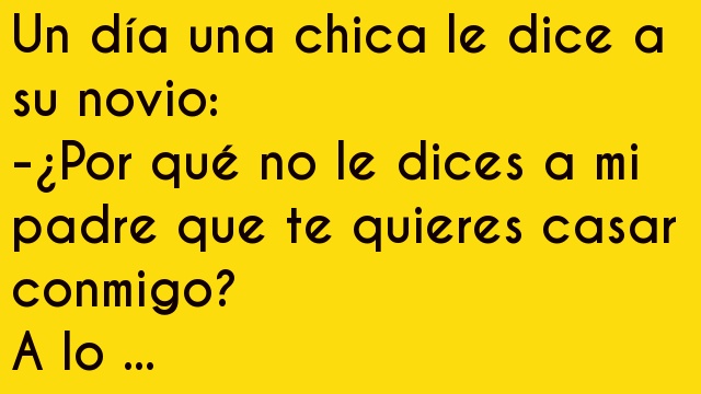 Un día una chica le dice a su novio