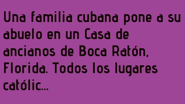 Una familia cubana pone a su abuelo en un Casa de ancianos