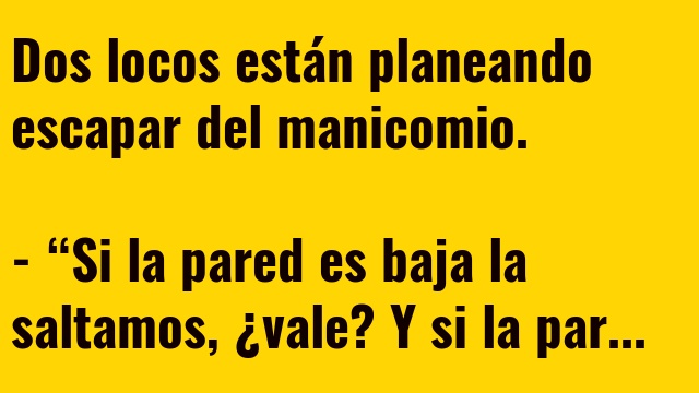 Se escapan los locos