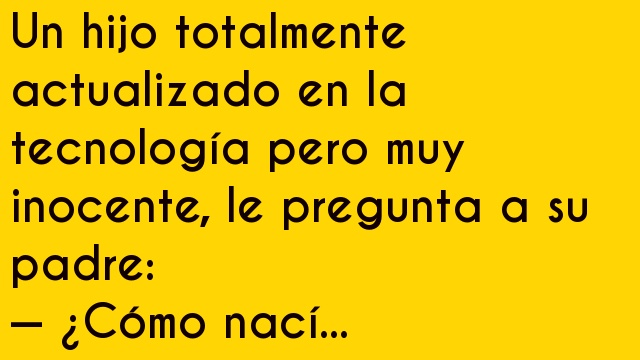 Un hijo totalmente actualizado en la tecnología