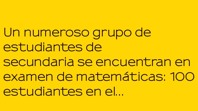 El examen de matemáticas