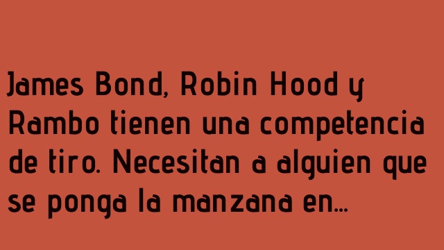 James Bond, Robin Hood y Rambo