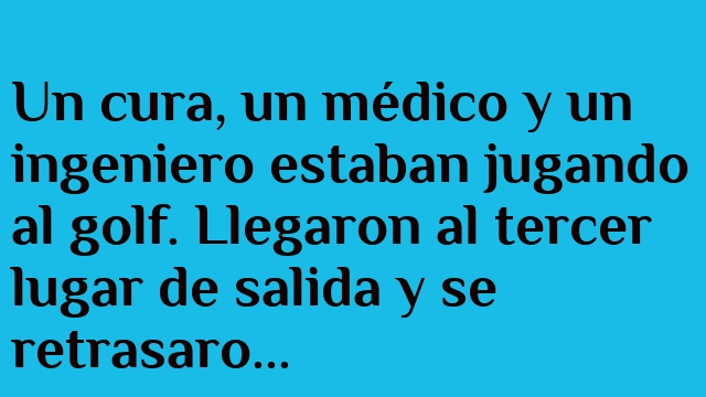 Un cura, un médico y un ingeniero
