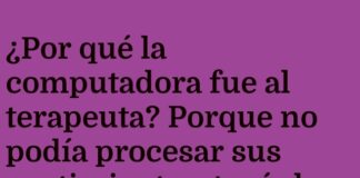 Cuando la computadora necesita terapia.