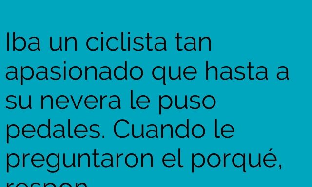 «El ciclista que pedalea hasta en la cocina»