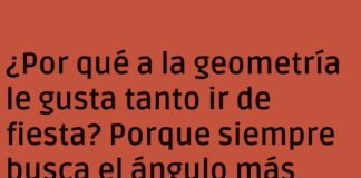 La Geometría Busca el Ángulo del Éxtasis Fiesta