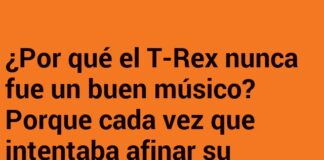 El T-Rex y su melodía desafinada