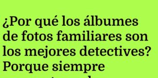 Álbumes detectives: la evidencia del pasado