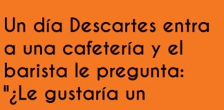 Descartes en la cafetería: Tómate un té y sigue existiendo.