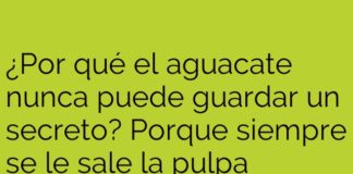 El aguacate bocazas