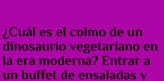 El colmo de un dino veggie en tiempos modernos.