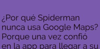 «El sentido arácnido vs Google Maps»