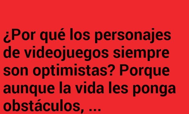 Optimismo Gamer: Siempre hay un Reinicio