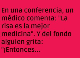 «Ríe y sana: ¡Excepto el doctor!»