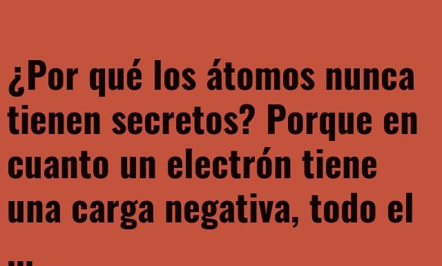 Átomos chismosos: ¡sin secretos!