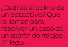 El colmo del detective despistado.