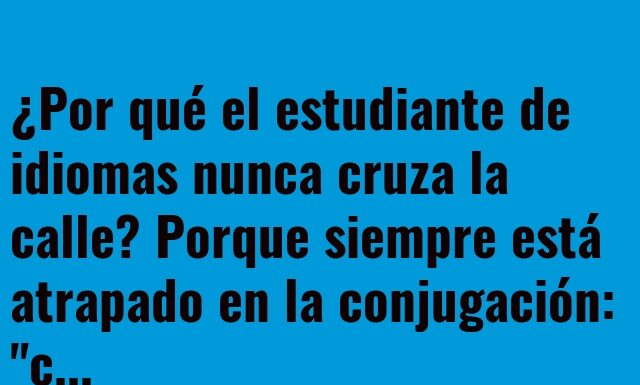 El Estudiante Varado en la Conjugación Peatonal