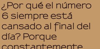 El agobio numérico del 6
