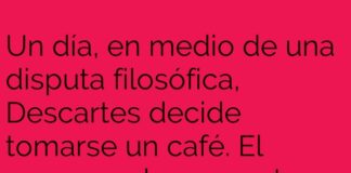 El Café Desaparecedor de Descartes