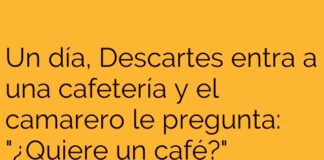 El café que Descartes no pudo pedir