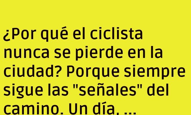 El Ciclista y Sus Altas Señales