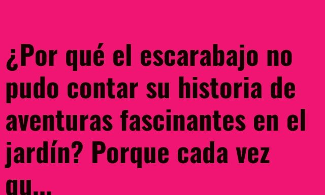El escarabajo y su aventura entre cortes y cómics