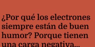 ¡Electrones: siempre positivos en su negatividad!