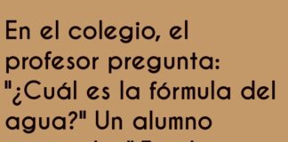 La fórmula del agua insuperable.