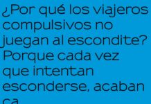 Viajeros, expertos en esconderse en destinos exóticos