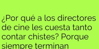 Cineastas y chistes interrumpidos