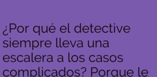 «El detective y su escalera hacia el ingenio».