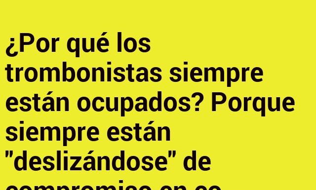 Trombones y Compromisos Desafinados
