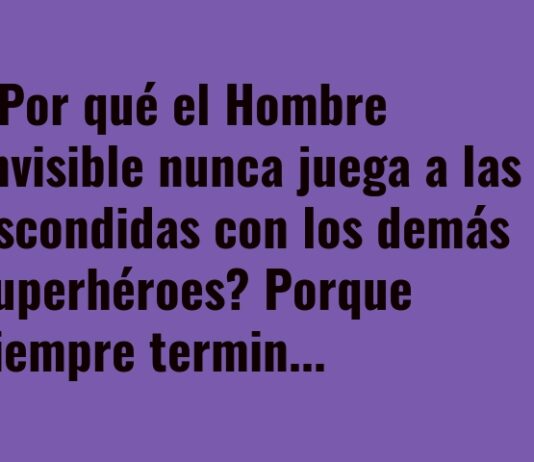 El Hombre Invisible y el juego interminable de escondite