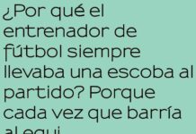 El entrenador y su escoba triunfadora