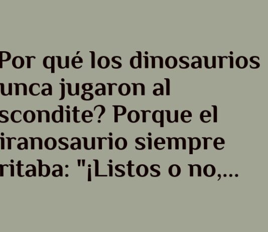 El Tiranosaurio despistado en el escondite