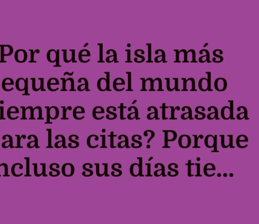 La isla impuntual con mareas de espera